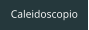 Caleidoscopio